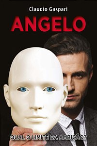 Livro Angelo: qual o limite da ambição?