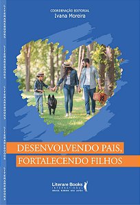 Livro Desenvolvendo pais, fortalecendo filhos
