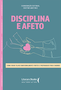 Livro Disciplina e afeto: como criar filhos emocionalment...