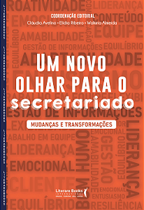 Livro Um novo olhar para o secretariado: mudanças e trans...