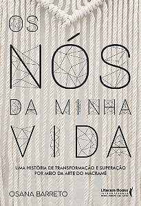 Livro Os nós da minha vida: uma história de transformação...
