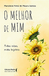 Livro O melhor de mim: minhas raízes, minha trajetória