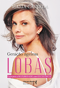 Livro Geração ageless - Lobas: guia para a maturidade com...