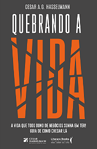 Livro Quebrando a vida: a vida que todo dono de negócios ...