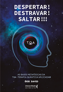 Livro Despertar! Destravar! Saltar!!!: as bases metafísic...