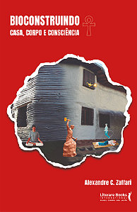 Livro Bioconstruindo: casa, corpo e consciência