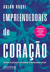 Livro Empreendedores de coração: histórias de superação e...