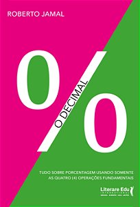 Livro O decimal: Tudo sobre porcentagem usando somente as...