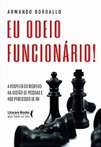 Livro Eu odeio funcionário!: A respeito do respeito na ge...