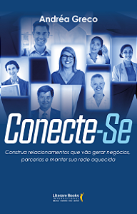 Livro Conecte-se: construa relacionamentos que vão gerar ...