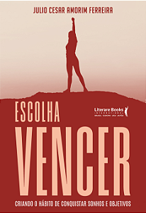 Livro Escolha vencer: Criando o hábito de conquistar sonh...