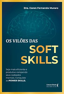 Livro Os vilões das Soft Skills: seja mais eficiente e pr...