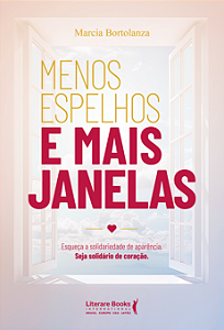 Livro Menos espelhos e mais janelas: Esqueça a solidaried...
