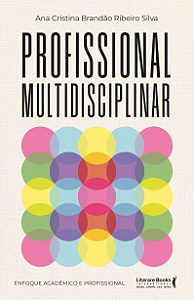 Livro Profissional multidisciplinar: Enfoque acadêmico e ...