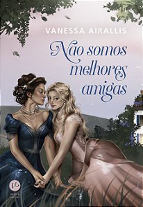 Livro Não Somos Melhores Amigas