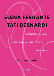 Livro ELENA FERRANTE / TATI BERNARDI - A maternidade desn...