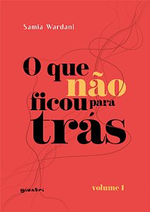 Livro O que não ficou para trás - Volume 1 (Volume 1)