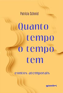 Livro Quanto tempo o tempo tem: contos atemporais