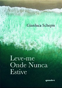 Livro Leve-me onde nunca estive