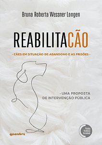 Livro ReabilitaCão - As prisões e os cães em situação de abando...