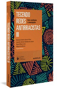 Livro Tecendo redes antirracistas III: Entre resistências...