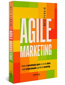Livro Agile marketing: como as metodologias ágeis e o uso...