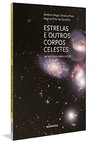 Livro Estrelas e outros corpos celestes: Astrofísica para...