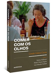 Livro Comer com os olhos: comida cultura cinema