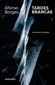 Livro Tardes brancas: 26 contos e 5 poemas