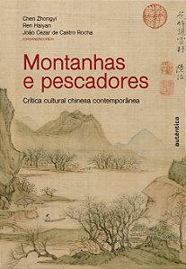 Livro Montanhas e pescadores: Crítica cultural chinesa co...