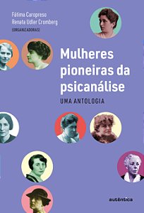 Livro Mulheres pioneiras da psicanálise: Uma antologia