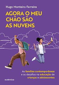 Livro Agora o meu chão são as nuvens: As famílias contemporânea...