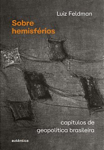 Livro Sobre hemisférios: Capítulos de geopolítica brasileira