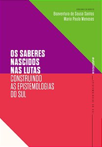 Livro Os saberes nascidos nas lutas: Construindo as epistemolog...