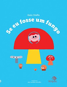 Livro Se Eu Fosse Um Fungo