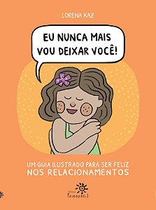 Livro Eu nunca mais vou deixar você: Um guia ilustrado pa...