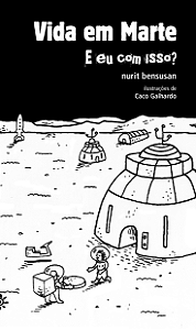 Livro Vida Em Marte: E Eu Com Isso?: Crônicas Sobre O Futuro, A...