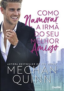 Livro Como Namorar A Irmã Do Seu Melhor Amigo
