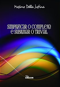 Livro Simplificar O Complexo E Sublimar O Trivial