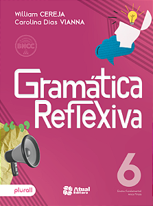 Livro Gramática Reflexiva - 6º Ano - 06Ed/23
