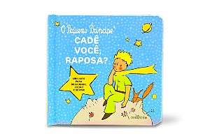 Livro O Pequeno Príncipe - Cadê Você, Raposa?