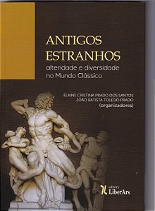 Livro Antigos Estranhos: Alteridade E Diversidade No Mun...