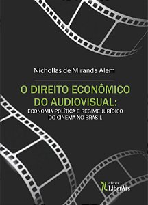 Livro Direito Econômico Do Audiovisual: Economia Política E Reg...