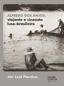 Livro Alfredo dos Anjos: Viajante e cineasta luso-brasile...