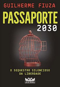Livro Passaporte 2030: o sequestro silencioso da liberdad...