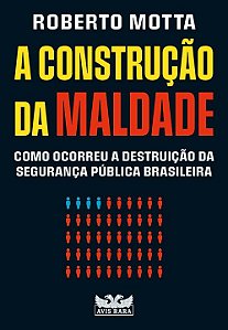 Livro A construção da maldade: como ocorreu a destruição ...