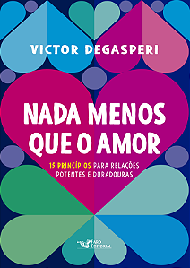 Livro Nada menos que o amor: 15 princípios para relações ...