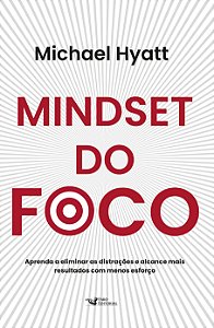Livro Mindset do foco: aprenda a eliminar as distrações e...