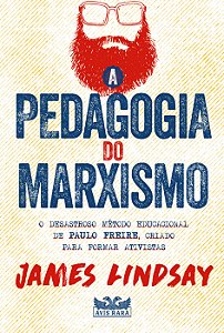 Livro A pedagogia do marxismo: O desastroso método educac...