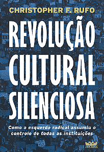 Livro Revolução cultural silenciosa: como a esquerda radi...